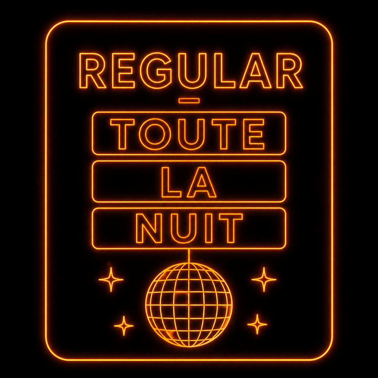 🟠REGULAR — TOUTE LA NUIT